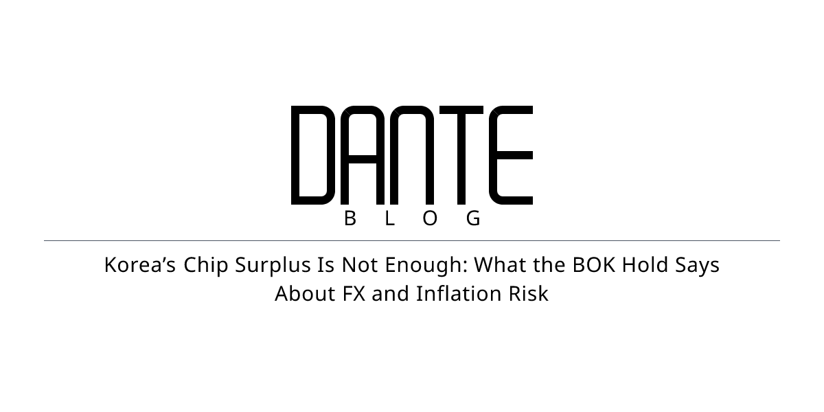 Korea’s Chip Surplus Is Not Enough: What the BOK Hold Says About FX and ...